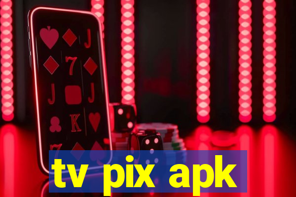 tv pix apk